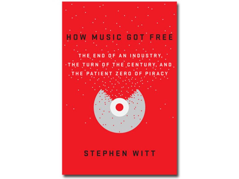 How Music Got Free by Stephen Richard Witt How Music Got Free by Stephen Richard Witt